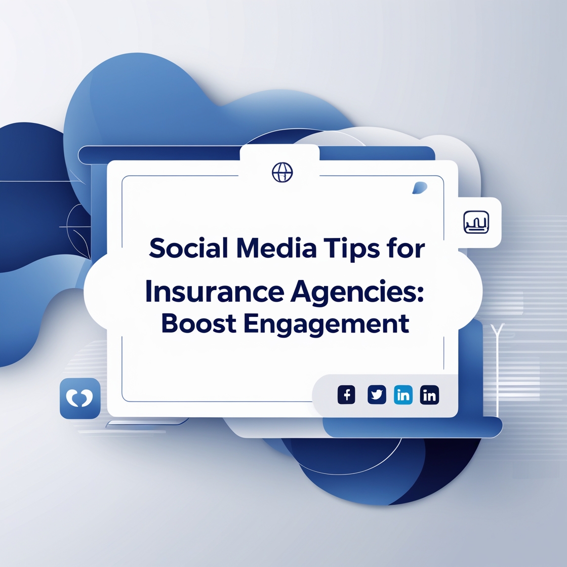 Social Media Tips for Insurance Agencies: Boost Engagement.